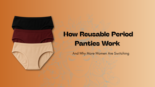 How Reusable Period Panties Work (And Why More Women Are Switching)